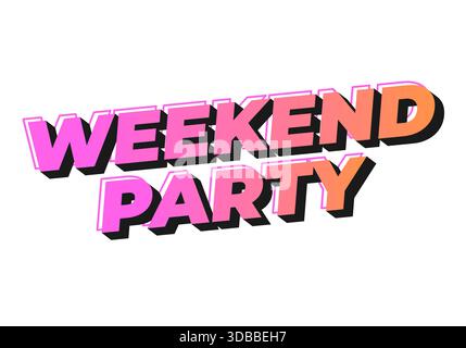 Farbenfrohe Textgrafik mit den Worten Weekend Party in einer auffälligen, verspielten Schriftart mit Verlaufseffekt Stock Vektor