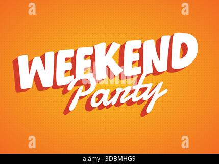 Ein lebendiges Grafikdesign mit den Worten Weekend Party in auffälliger, verspielter Typografie auf orangefarbenem Hintergrund. Stock Vektor