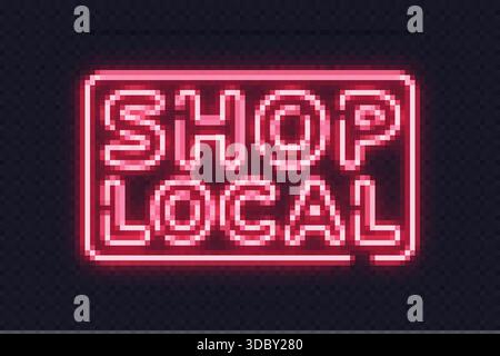Neon-Shop lokaler Text zur Förderung von Gemeindeunterstützung und Kleinunternehmen. Helles Schild für Kampagnen oder Geschäfte. Stock Vektor