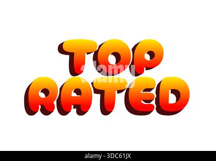 Farbenfrohe Textgrafik mit den Worten Top Rated in fetten, abgerundeten Buchstaben mit einem Farbverlauf von Gelb nach Rot. Stock Vektor