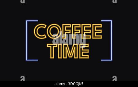 Kaffeezeit Neon Schild Buchstaben Nacht Dunkler Hintergrund. Stock Vektor
