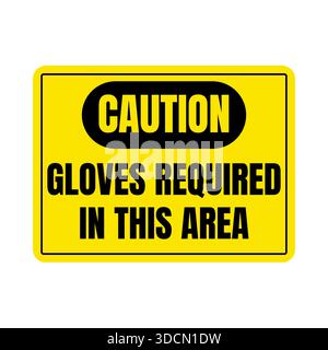 Warnschild „Achtung Handschuhe erforderlich in diesem Bereich“ Stockfoto