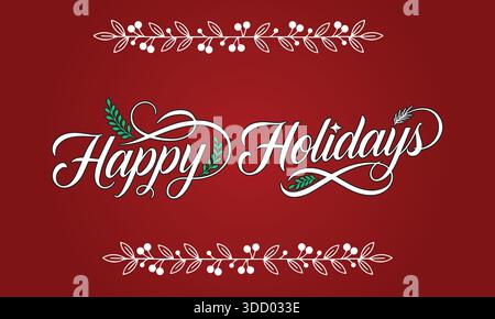 Happy Holidays Vector EPS Gruß mit Beere, Blätter Grenzen und Kalligraphie Text auf rotem Hintergrund für Winter Feiertag Design. Stock Vektor