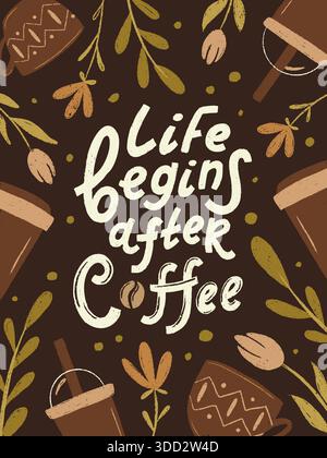 Handgeschriebenes Kaffeeposter, Zitat. Das Leben beginnt nach dem Kaffee Stock Vektor
