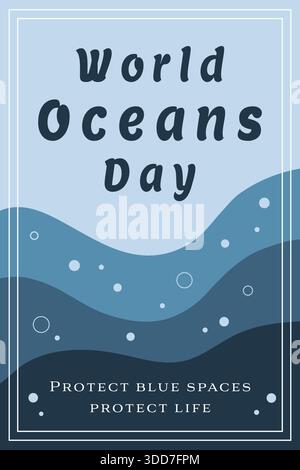 Ein blaues vertikales Poster mit Wellen und gepunkteten Strömungen mit den Worten Welttag der Ozeane und Schutz des Ozeans. Stock Vektor