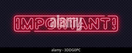 Rotes Neon-Schild mit fettgedruckter Umrandung, erstellt für Warnmeldungen mit Priorität und wichtige Botschaften. Helles Leuchten hebt sofort wichtige Informationen hervor. Stock Vektor