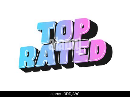 Stilisierte Textgrafik mit den Worten Top Rated in einem farbenfrohen Farbverlauf mit Schatten. Stock Vektor