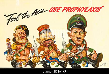 Propaganda-Poster des Zweiten Weltkriegs (U.S. Government Printing Office, 1942) „Fool the Axis – Use Prophylaxis“ Kunstwerk von Arthur Szyk – Karikaturen von Hitler, Mussolini und Hirohito Stockfoto
