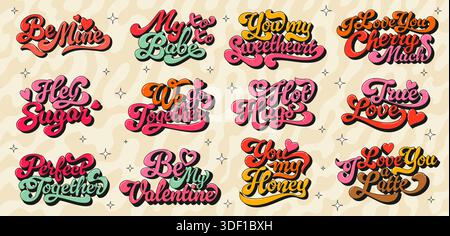 Valentine funky groovige Hippie-Skript-Zitat. Verspielte Retro-Schriften mit auffälligen Farben und Herzen. Vektorsatz mit lustigen Wortspielen und romantischen Botschaften für Grußkarten, Aufkleber und T-Shirts Stock Vektor