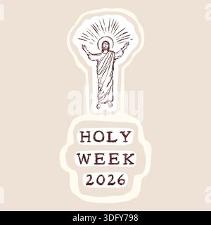 Heilige Woche 2026 Osterbild mit Jesus in Herrlichkeit nach Auferstehung und handgeschriebenem Text. Isolierter flacher Vektor für christlichen Feiertag Stock Vektor
