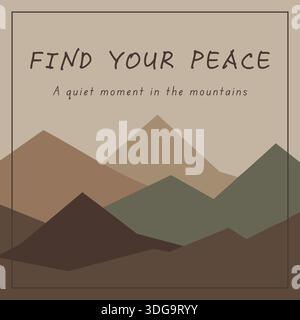 Ruhige Landschaft mit geschichteten Bergen in gedämpften Erdtönen und der Satz finde deinen Frieden über einer ruhigen Linie. Stock Vektor