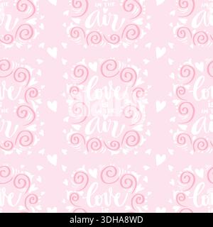 Nahtloses Muster mit handgezeichnetem Schriftzug Love liegt in der Luft und im Herzen. Vektorabbildung. Stock Vektor