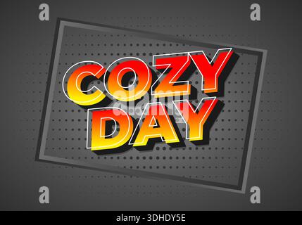 Ein lebendiges Grafikdesign mit den Worten Cozy Day in kräftigen, farbenfrohen Buchstaben mit Verlaufseffekt. Der Hintergrund ist dunkel mit einem gepunkteten Muster, Stock Vektor