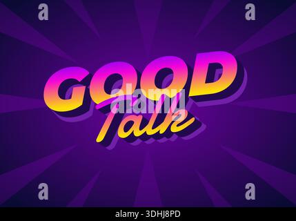Ein lebendiges Grafikdesign mit den Worten GOOD Talk in einer auffälligen, stilisierten Schriftart. Der Hintergrund hat einen violetten Verlauf mit strahlenden Linien, wodurch ein erzeugt wird Stock Vektor