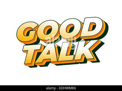 Eine stilisierte Textgrafik mit den Worten Good Talk in kräftiger, farbenfroher Typografie mit Verlaufseffekt. Stock Vektor