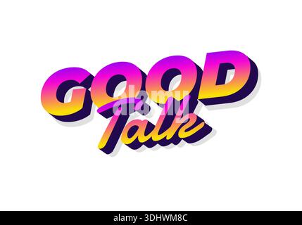 Stilisierte Textgrafik mit den Worten GOOD Talk in leuchtenden Farben mit Verlaufseffekt Stock Vektor