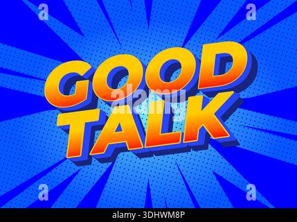 Ein lebendiges Grafikdesign mit den Worten Good Talk in auffälliger, stilisierter Typografie. Der Hintergrund ist ein helles Blau mit einem Burst-Muster, das t verstärkt Stock Vektor