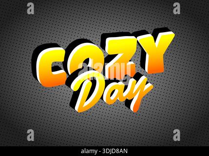 Ein lebendiges Grafikdesign mit den Worten Cozy Day in auffälliger, stilisierter Typografie mit Farbverlauf Stock Vektor
