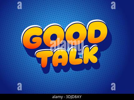 Ein lebhaftes Grafikdesign mit dem Text Good Talk in kräftigen, abgerundeten Buchstaben mit einem Farbverlauf von Gelb zu Orange und einem blau gepunkteten Hintergrund Stock Vektor