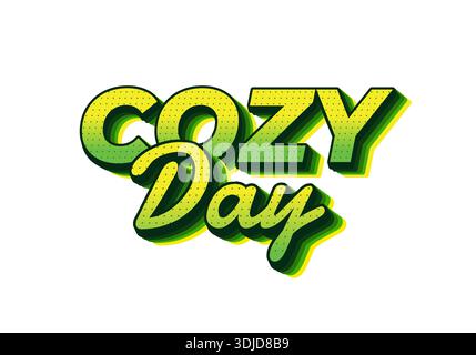 Ein lebendiges Grafikdesign mit den Worten Cozy Day in einer verspielten, auffälligen Schriftart mit grünem Verlaufseffekt. Stock Vektor