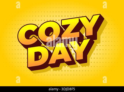 Ein lebendiges Grafikdesign mit den Worten Cozy Day in auffälliger 3D-Typografie. Der Hintergrund ist ein leuchtendes Gelb mit einem gepunkteten Muster, das einen Chee erzeugt Stock Vektor