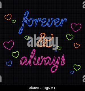 Neonzeichen für immer und immer Typografie mit bunten Herzen auf schwarzem Backsteinmauerhintergrund. Stock Vektor