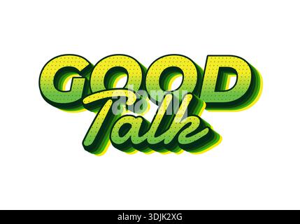 Ein lebendiges Grafikdesign mit den Worten Good Talk in auffälliger, stilisierter Typografie. Der Text ist mit grünen Schattierungen und einem gepunkteten Muster versehen, Creat Stock Vektor