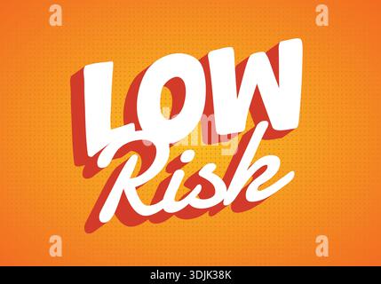 Ein leuchtender orangefarbener Hintergrund mit dem Text Low Risk in auffälliger, stilisierter Typografie. Der Text ist weiß mit einem Schatteneffekt, der ein modernes und edel schafft Stock Vektor