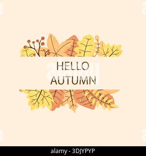 Inschrift Hallo Herbst mit herbstgelben roten Blättern. Wunderschöne, gemütliche Postkarte. Stock Vektor