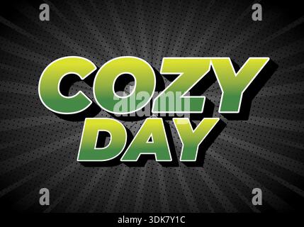 Ein lebhaftes Grafikdesign mit den Worten Cozy Day in einem kräftigen, grünen Farbverlauf auf einem dunklen, strukturierten Hintergrund mit radialen Linien. Stock Vektor