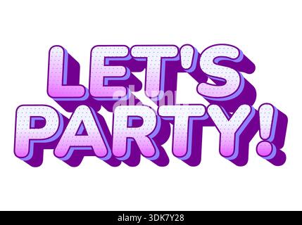 Farbenfrohe Textgrafik mit der Aufschrift „Let Party! Mit Verlaufseffekt und Schatten Stock Vektor