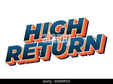 Auffälliges und farbenfrohes Textdesign mit den Worten „HIGH RETURN“ im 3D-Stil Stock Vektor