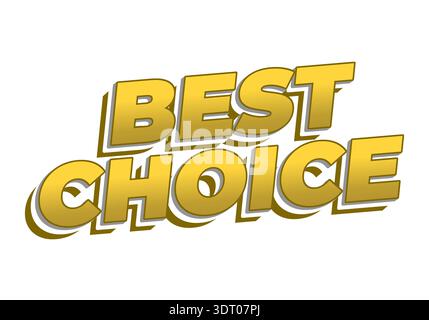 Eine goldene 3D-Textlesung, die beste Wahl, abgewinkelt auf weißem Hintergrund, auffälliger Retro-Stil mit Schlagschatten Stock Vektor
