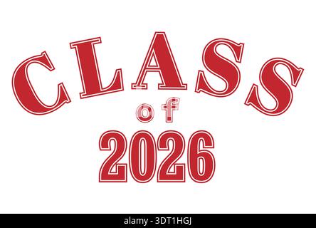 Klasse von 2026. Schriftzug für eine Abschlussveranstaltung, ein Klassentreffen oder ein besonderes Ereignis. Vektor zum Bedrucken von Kleidung, Logos, Aufklebern, Bannern und Aufklebern Stock Vektor