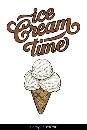 Köstliche Vektor-Illustration von drei Kugeln cremigem Vanilleeis in einem Waffelkegel, mit „Ice Cream Time“ Text. Stock Vektor
