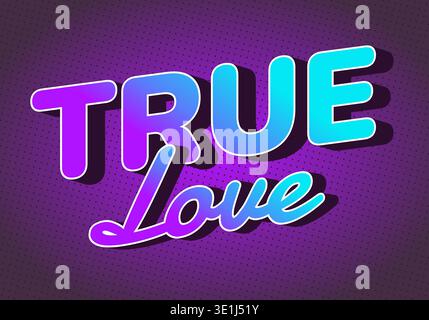 Ein Retro-Text mit True Love in Cyan- und Magenta-Farbverläufen, Schriftzug Love auf violettem, gepunktetem Hintergrund, 3D-Schatten und lebendigem romantischem Poster Stock Vektor