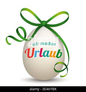 Natürliches Osterei Grüne Ribbon Urlaub deutscher Text Wir machen Urlaub, übersetzen Wir fahren in Urlaub. Stockfoto
