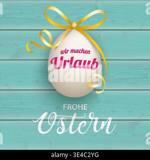 Frohe Ostern wir machen Urlaub Egg Cyan Wood deutscher Text Wir machen Urlaub, übersetzen Wir gehen in Urlaub. Stockfoto