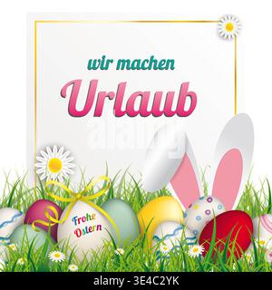 Ostereier Wir machen Urlaub Gras Kaninchen Ohren Hintergrund deutscher Text Wir machen Urlaub, übersetzen Wir gehen in Urlaub. Stockfoto