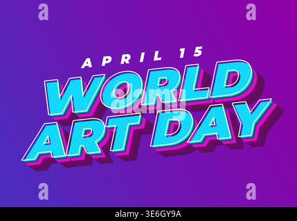 Ein fetter Retro-3D-Typografie, der den Weltkunsttag liest, mit dem 15. april oben, leuchtendem lila Farbverlauf, Cyan- und Magenta-Farbpalette, Halbton-Text Stock Vektor