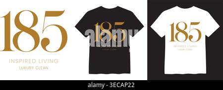 Elegantes „185“-Luxuslogodesign mit „INSPIRED LIVING“ und „LUXURY CLEAN“-Typografie, präsentiert auf weißem Hintergrund, schwarzem T-Shirt und weiß. Stock Vektor