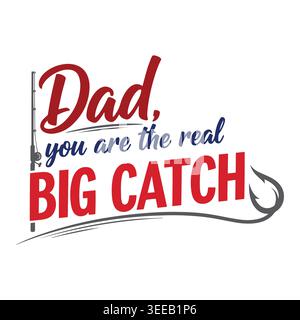 Dad, du bist das richtige Typografie-Design für Fang-Fischen Stock Vektor