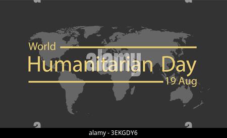 Welttag Der Humanitären Hilfe. Banner, Begrüßungsbildschirm oder Beschriftungen in Gold auf dem Hintergrund der Weltkarte. Das Gestaltungselement des thematischen Materials Stock Vektor