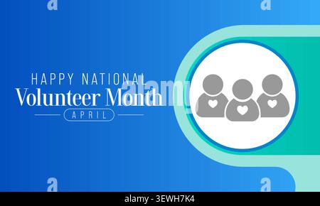 Der National Volunteer Month wird jedes Jahr im April gefeiert, um alle Freiwilligen in unseren Gemeinden zu ehren und die Freiwilligenarbeit durch die USA zu fördern Stock Vektor