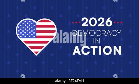 2026 Banner „Demokratie in Aktion“ mit amerikanischer Flaggenherz auf blauem Hintergrund, Vektorillustration Stock Vektor
