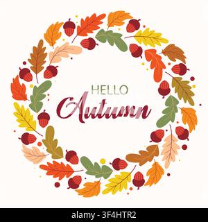Hallo Herbst – Blattgoldschrift und ein Eichelkranz. Runde Herbstbordüre aus bunten Blättern. Herbstsaisonkarte, Vektorgrafik. Stock Vektor