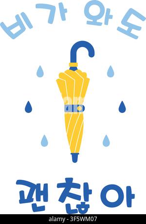 Ein geschlossener gelber Regenschirm, umgeben von blauen Regentropfen, erscheint mit dem koreanischen Satz Biga Wado Gwaenchana, was Es Ist Okay, Auch Wenn Es Regnet bedeutet. Stock Vektor