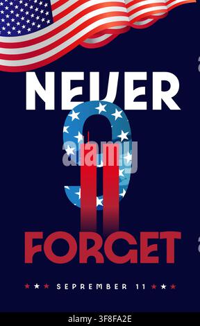 Niemals vergessen, 9.11 - Patriot Day USA vertikale Banner. Vektor-Konzept für den Patriot Day, den Nationalen Tag des Dienstes und der Erinnerung am 11. September Stock Vektor