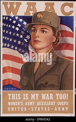 Ein Propagandaposter aus dem Zweiten Weltkrieg mit dem Titel 'WAC - DIES IST AUCH MEIN KRIEG', aus den Aufzeichnungen des Office of Government Reports, das das Women's Army Corps zeigt. Stockfoto