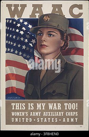 Ein Weltkrieg-II-Plakat mit dem Titel "This Is My War Too" aus den Aufzeichnungen des Office of Government Reports, das das Women's Auxiliary Army Corps (WAAC) zeigt. Stockfoto